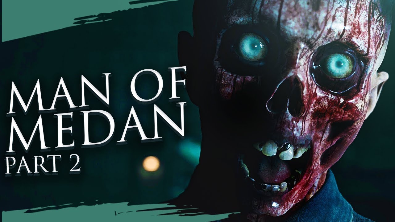Man of Medan - Part 2 - 