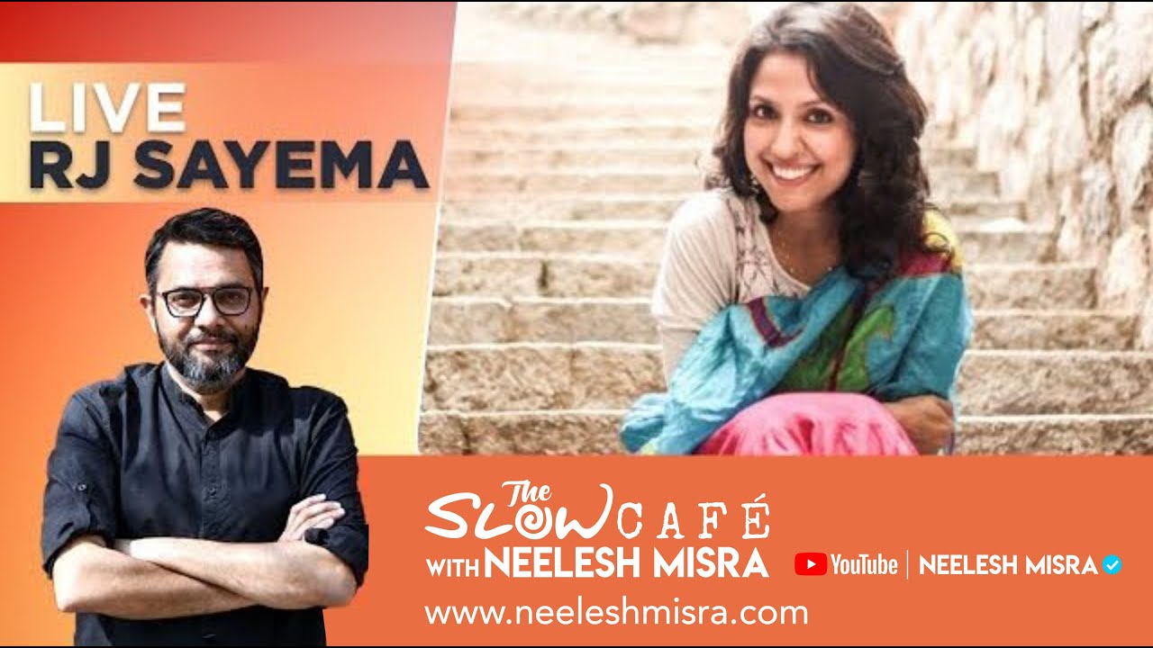 RJ Sayema | The Slow Cafe with Neelesh Misra