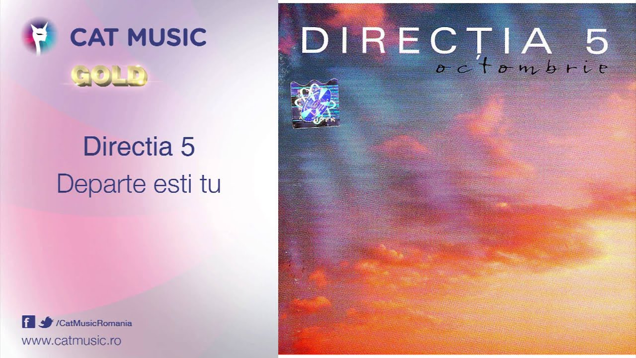 Directia 5 - Departe esti tu