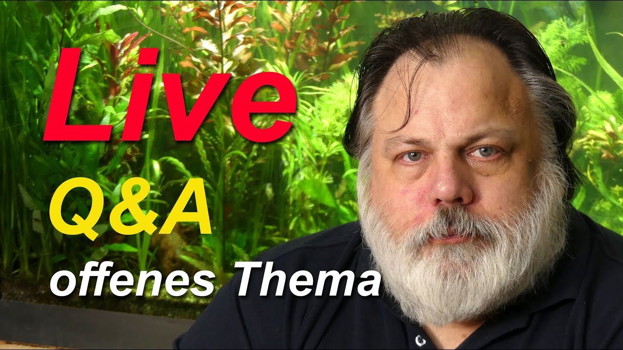Livestream - Q&A - Offenes Thema - alle Fragen zur Aquaristik sind erwünscht