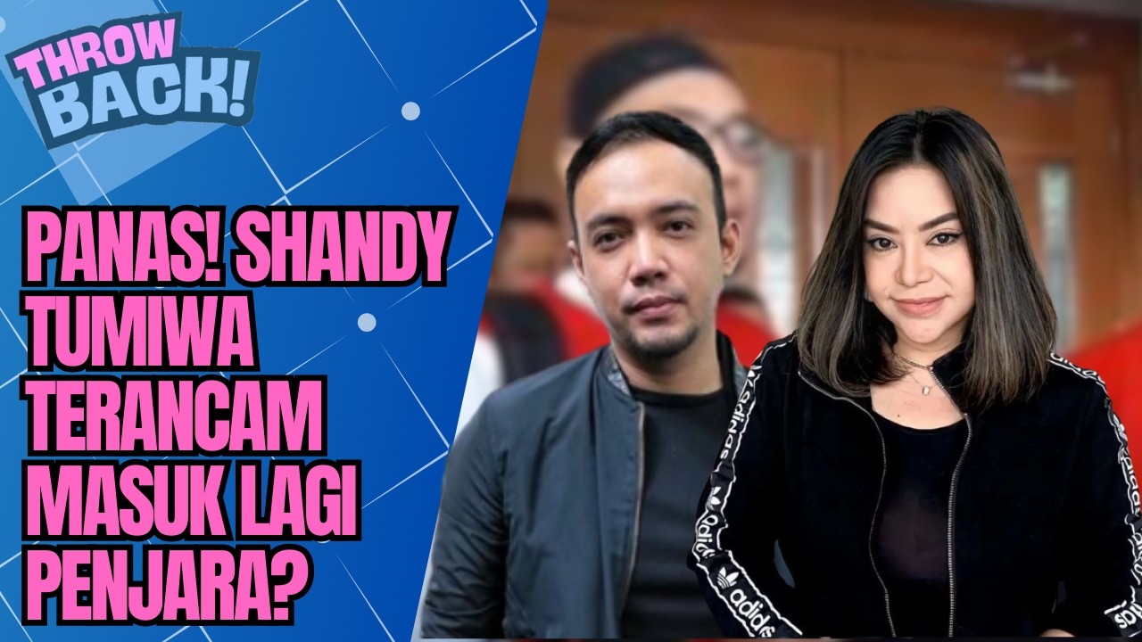 SHANDY TUMIWA BARU BEBAS, ANNISA BAHAR SIAP JERAT 10 TAHUN LAGI? | THROWBACK