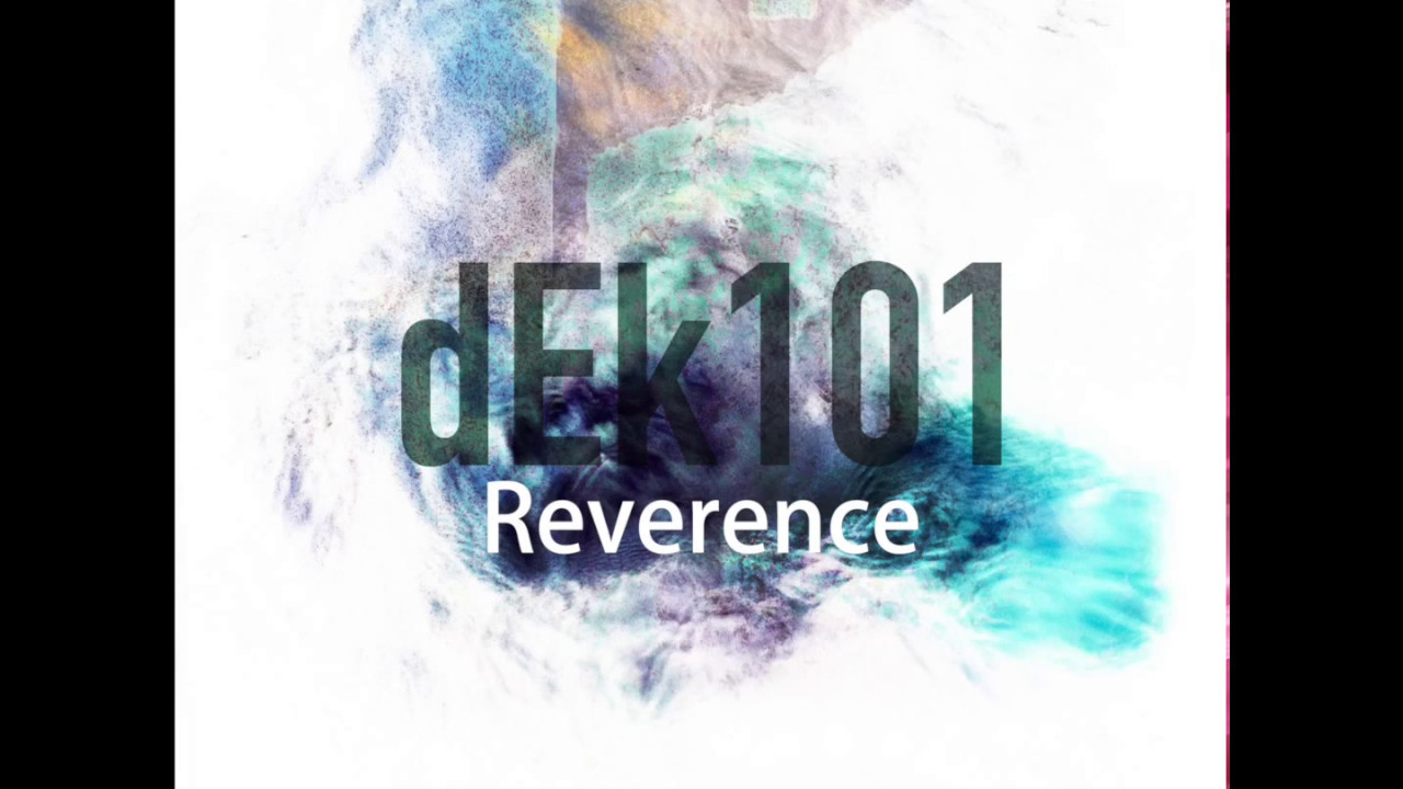 Reverence (Original Version) | dEk101
