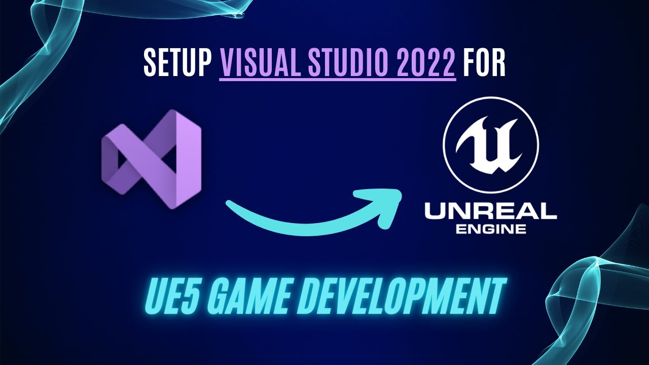 How to Setup Visual Studio 2022 for Unreal Engine 5 Game Development
