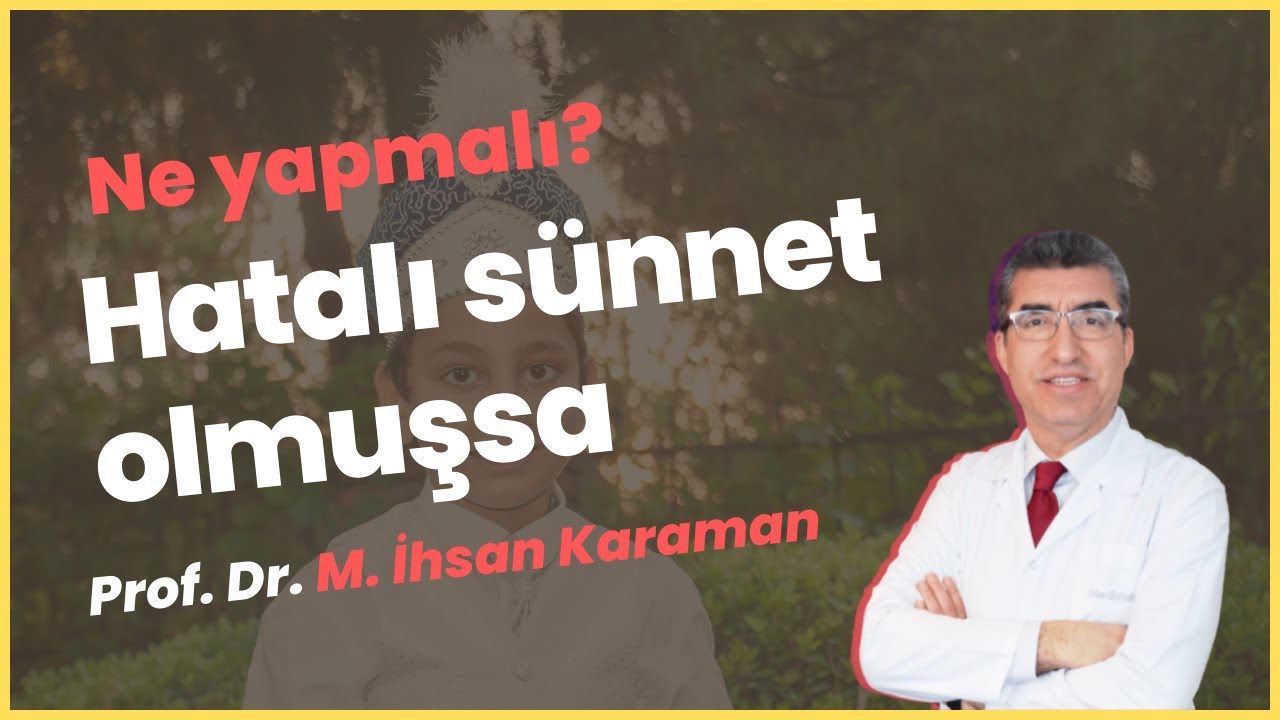 Hatalı sünnet olursa ne yapılmalı? - Prof.Dr. M. İhsan Karaman