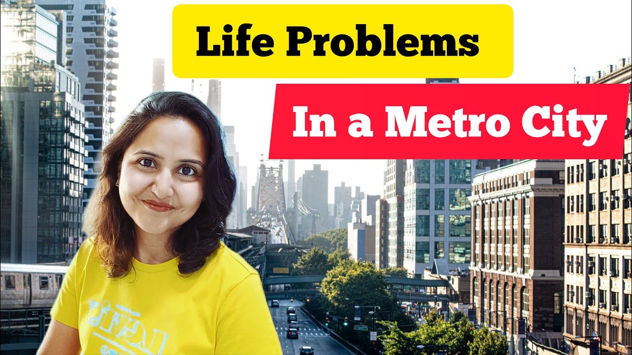Top 10 Most Common Life Problems Who Lives In A Metro City