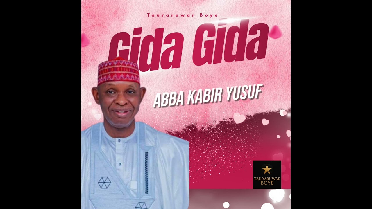 Sabuwar Waƙar Wakar (ABBA GIDA GIDA) – Abba Kabir Yusuf | By TAURARUWAR BOYE (2026)