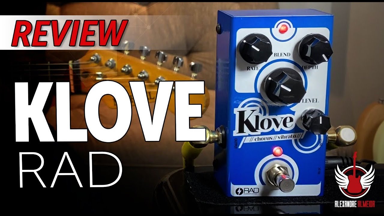 Klove Chorus / Vibrato Rad Custom Shop (Review + Dicas)