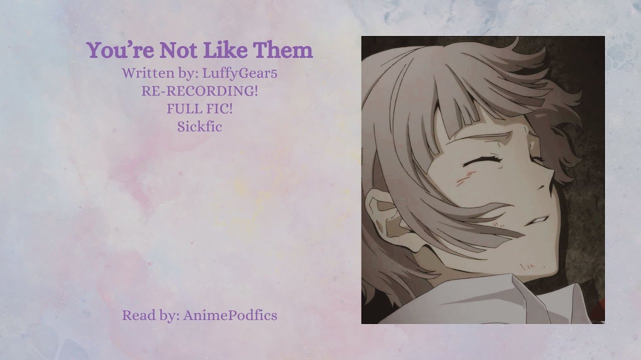 You're Not Like Them | BSD Podfic | Sick Fic | Full story