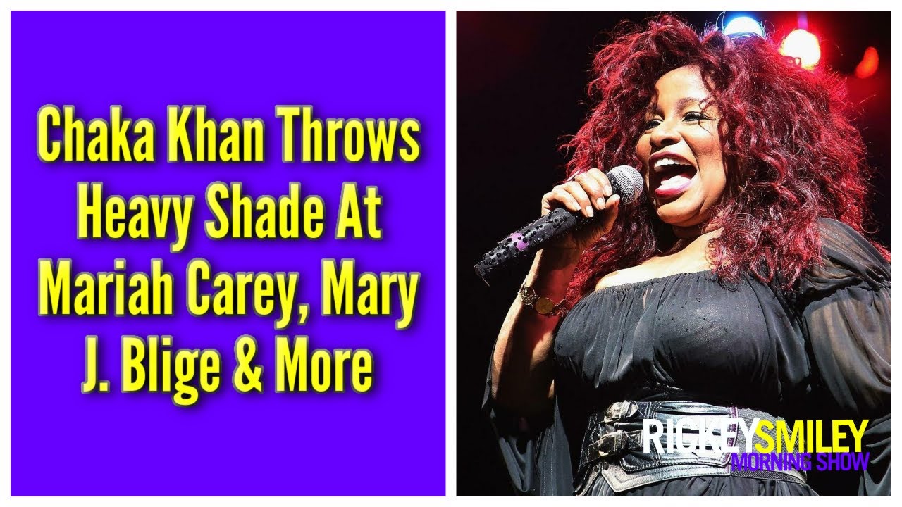 Chaka Khan Throws Heavy Shade At Mariah Carey, Mary J. Blige & More