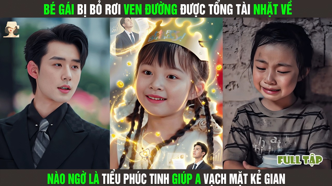 Bị Bỏ Rơi Ven Đường Được Tổng Tài Nhặt Về, Nào Ngờ Cô Bé Là Tiểu Phúc Tinh Giúp A Vạch Mặt Kẻ Gian