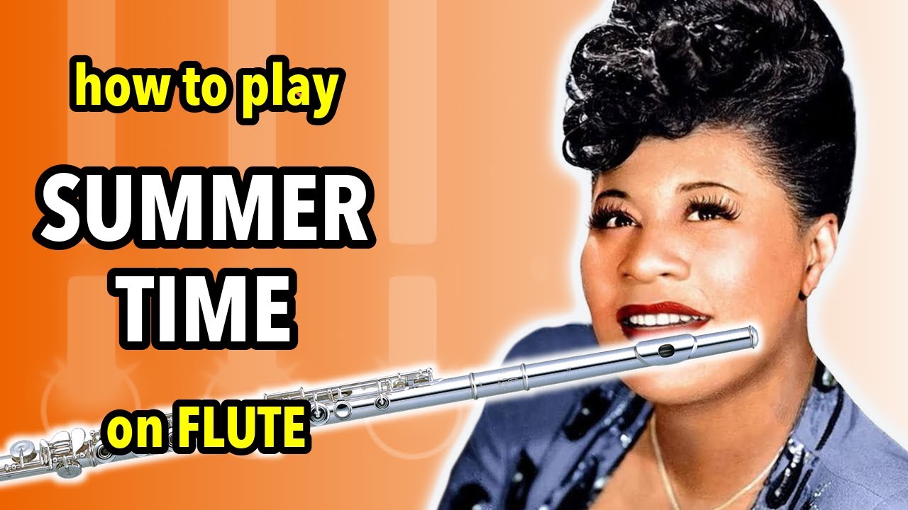 How to play Summertime on Flute | Flutorials