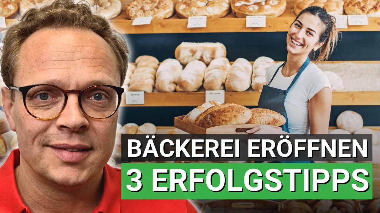 B&auml;ckerei er&ouml;ffnen &ndash; 3 Tipps f&uuml;r Deine Existenzgr&uuml;ndung!