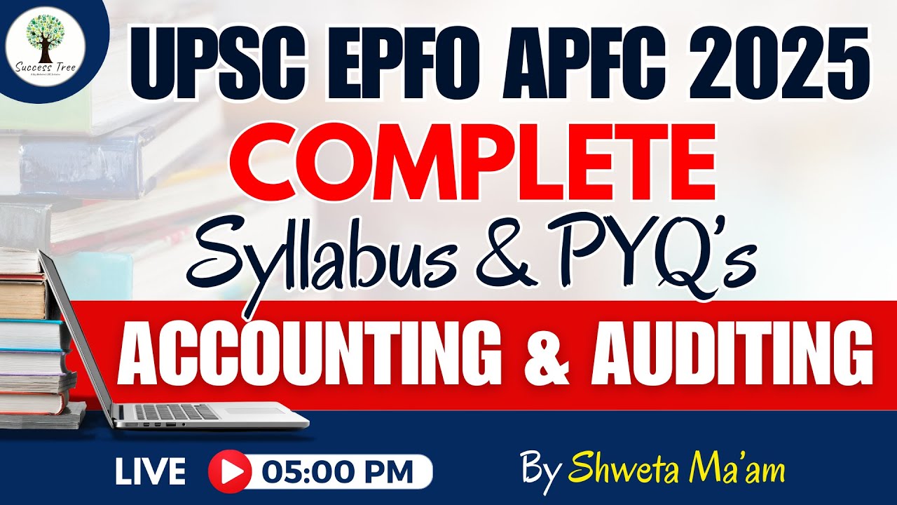 UPSC EPFO APFC 2025| Accounting and Auditing | Complete Syllabus for EPFO EO/AO 2025| Success Tree