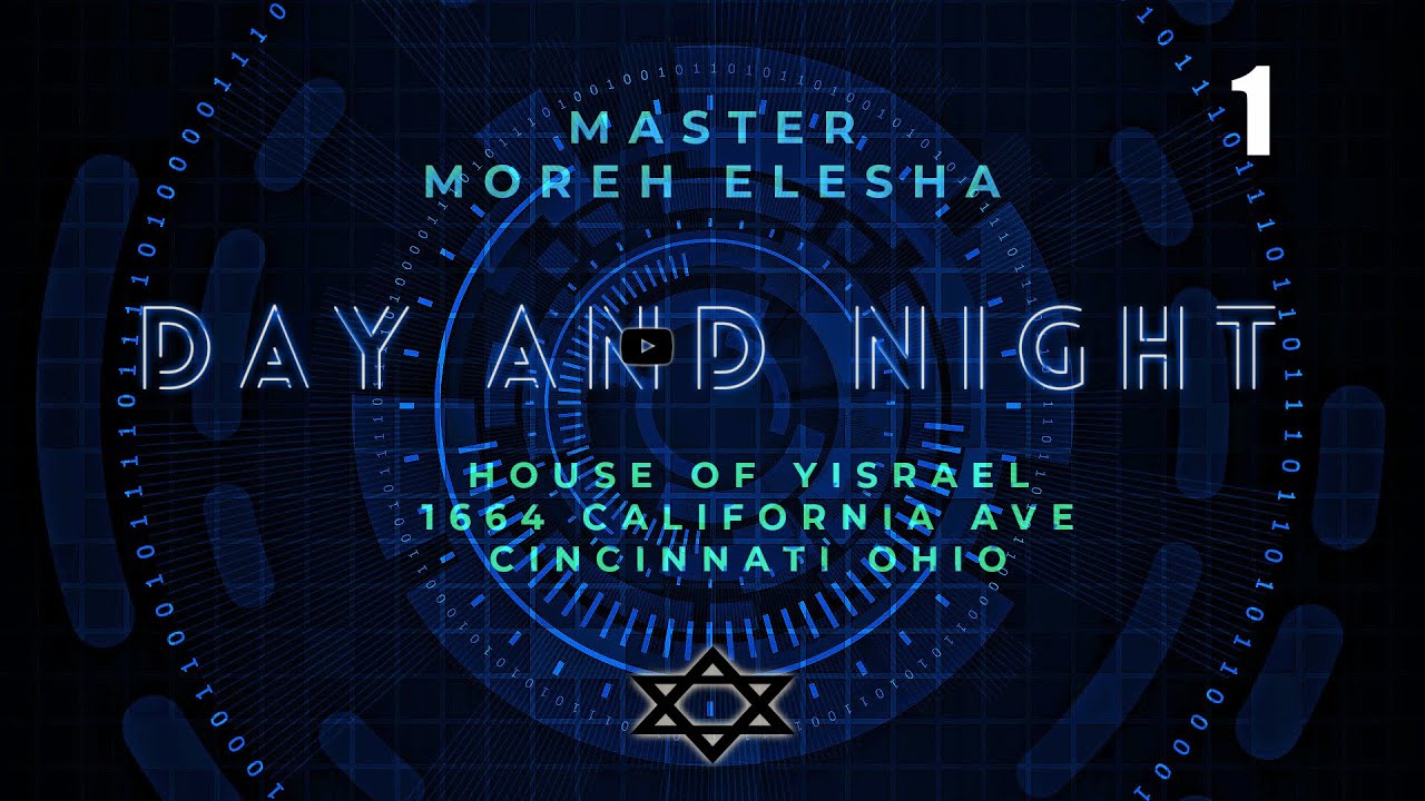 Master Moreh Elesha: Ordinance of Day & Night E1 @HouseofYisrael