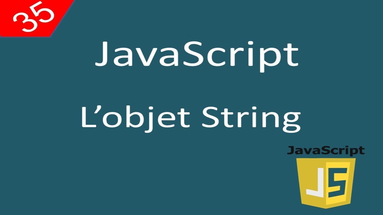 Javascript pour débutants 35 L'objet String
