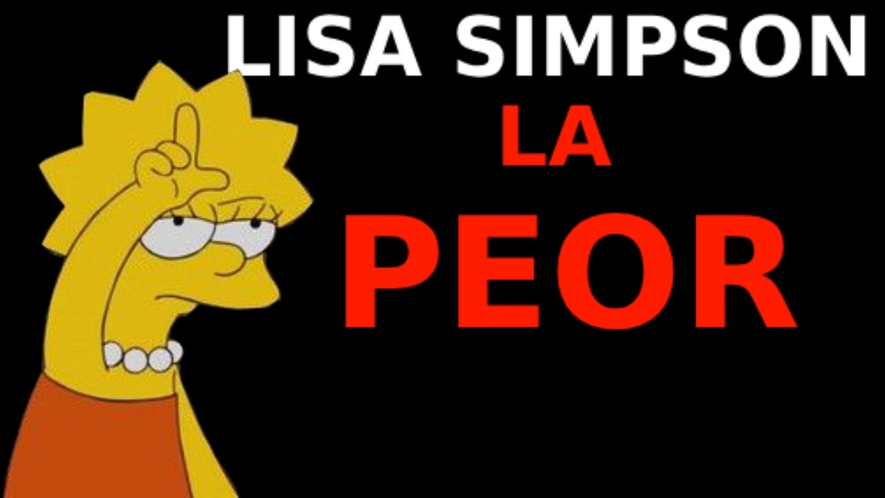 Por esto TODOS odian a Lisa Simpson