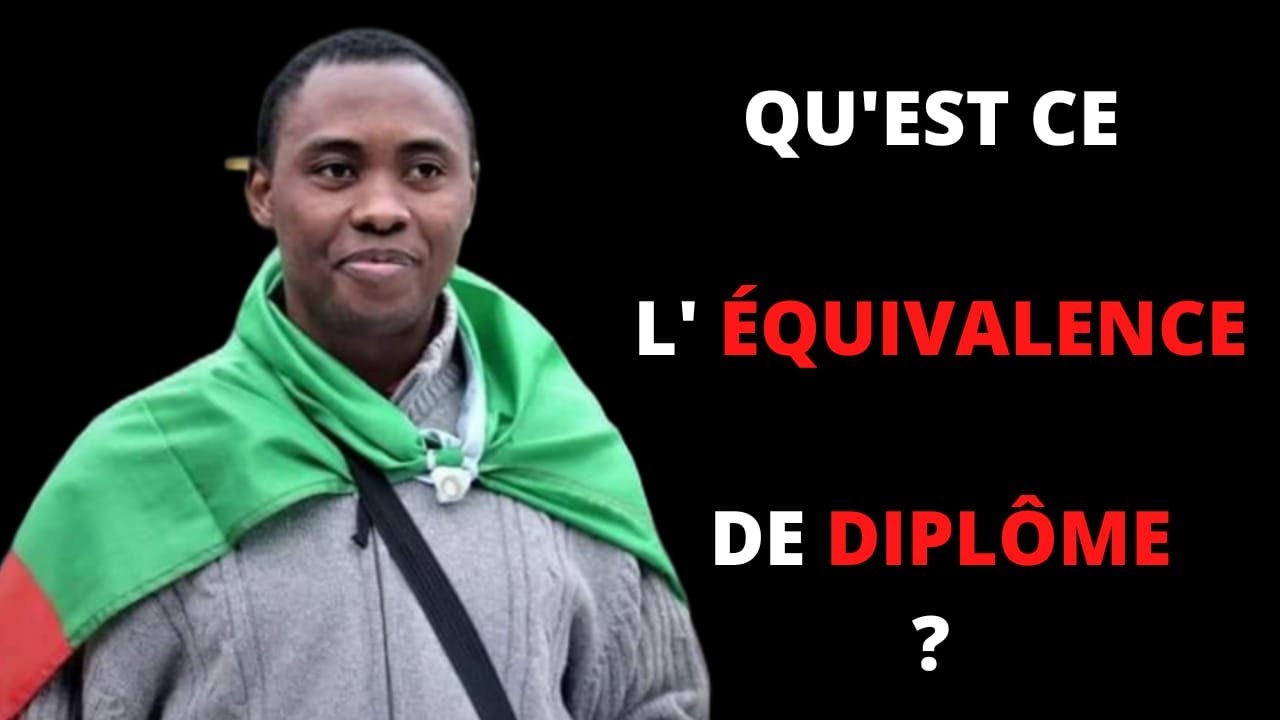 QU'EST CE L'EQUIVALENCE DE DIPLOME ?