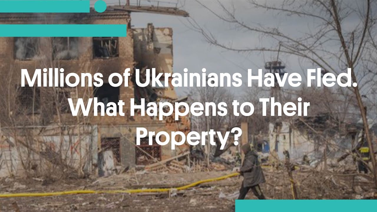 Миллионы украинцев бежали. Что происходит с их имуществом?