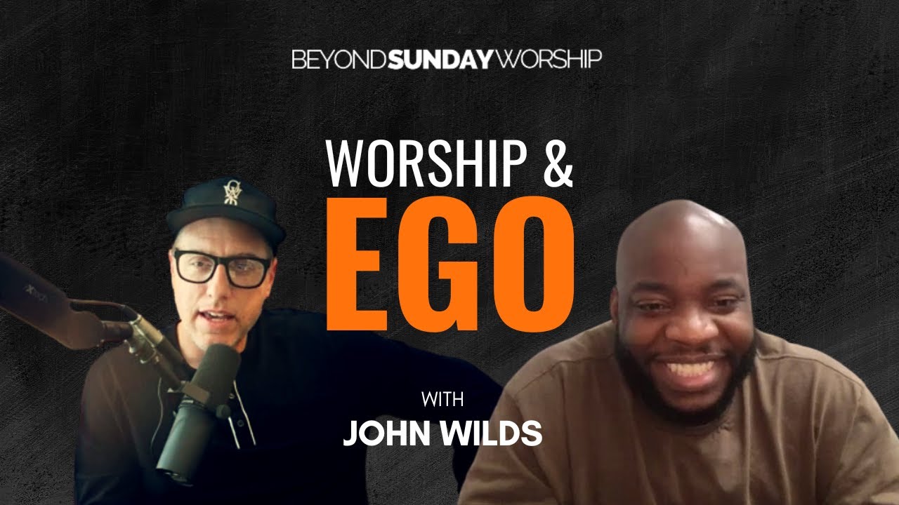 Discipleship, Ego, & Pursuing the Presence of God in Your Local Church with John Wilds