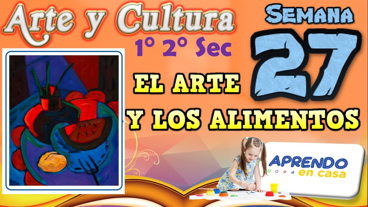 Arte y Cultura - SEMANA 27 - El arte y los alimentos (BODEGÓN) - 1° 2° Sec- APRENDO EN CASA - Kumya