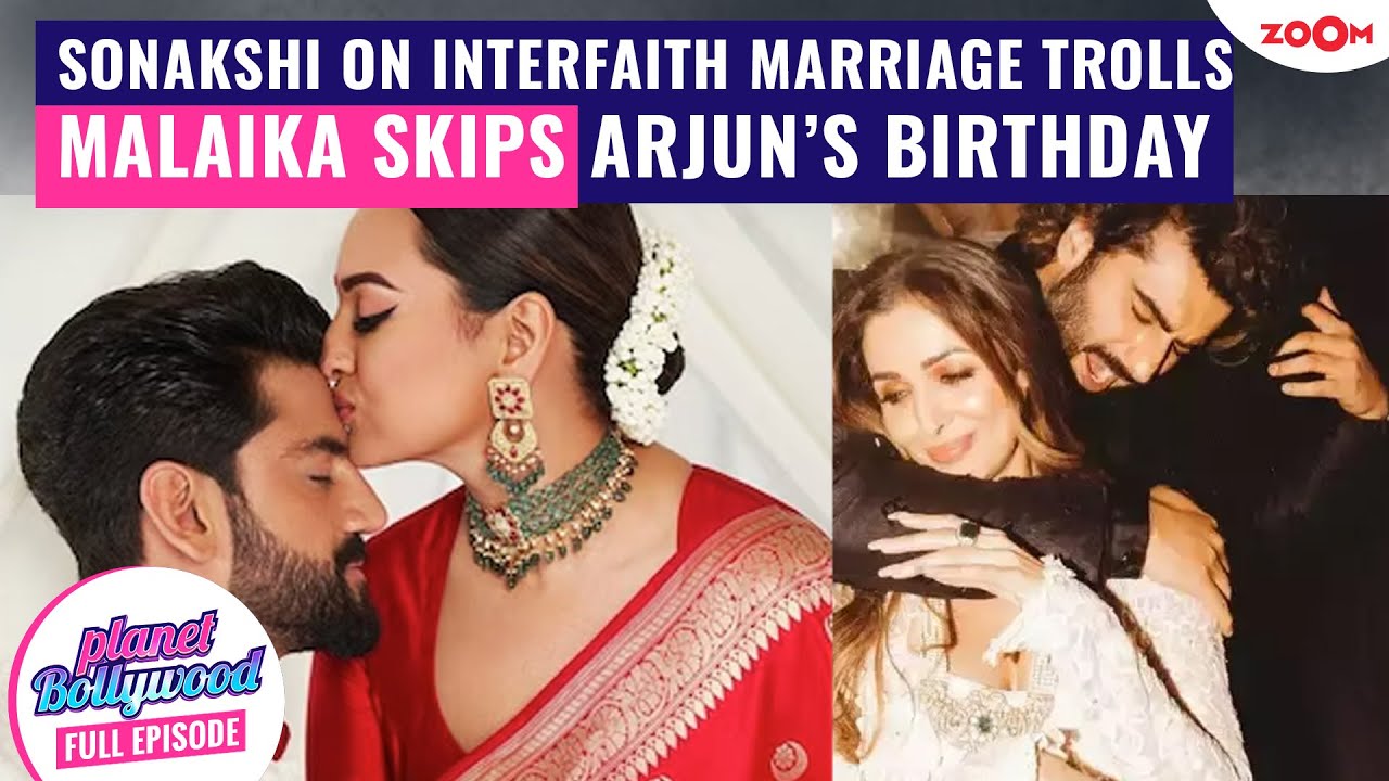 Sonakshi Sinha REACTS to trolls on Interfaith Marriage | Malaika Arora SKIPS Arjun’s birthday
