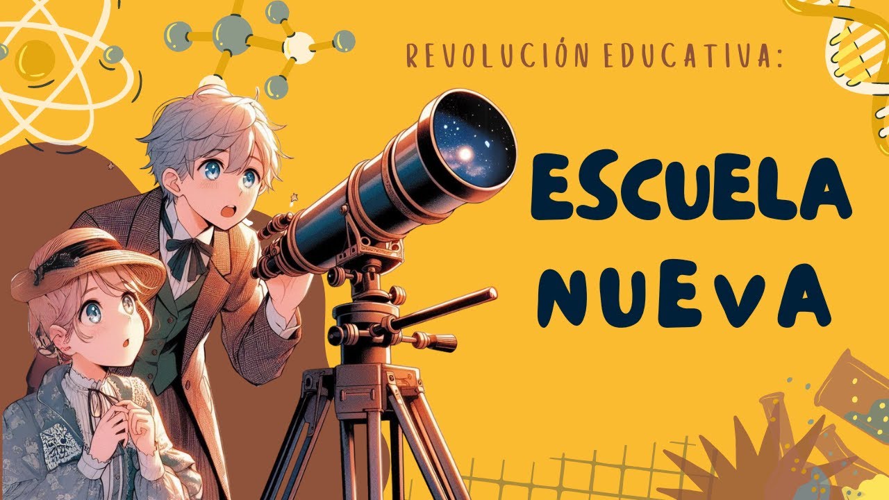 La Escuela Nueva y sus aportes a la educación [CelCdlE T7]