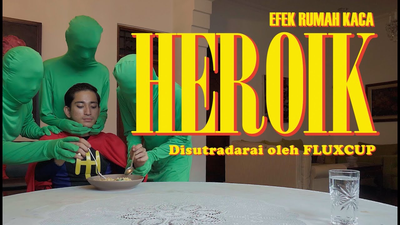 Heroik - Efek Rumah Kaca (Official Music Video)