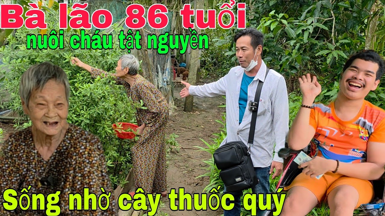 Bà lão 86 tuổi nuôi cháu tật nguyền sống nhờ cây thuốc quý giữa nghèo khổ 