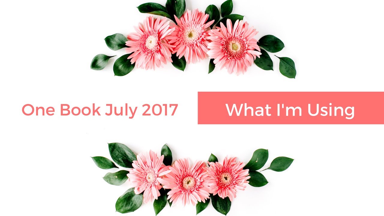 One Book July 2017 - What I'm Using