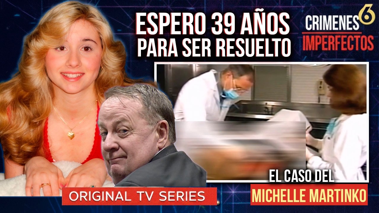 EL CASO QUE ESPERO 39 A&Ntilde;OS PARA SER RESUELTO | LA HISTORIA DE MICHELLE MARTINKO