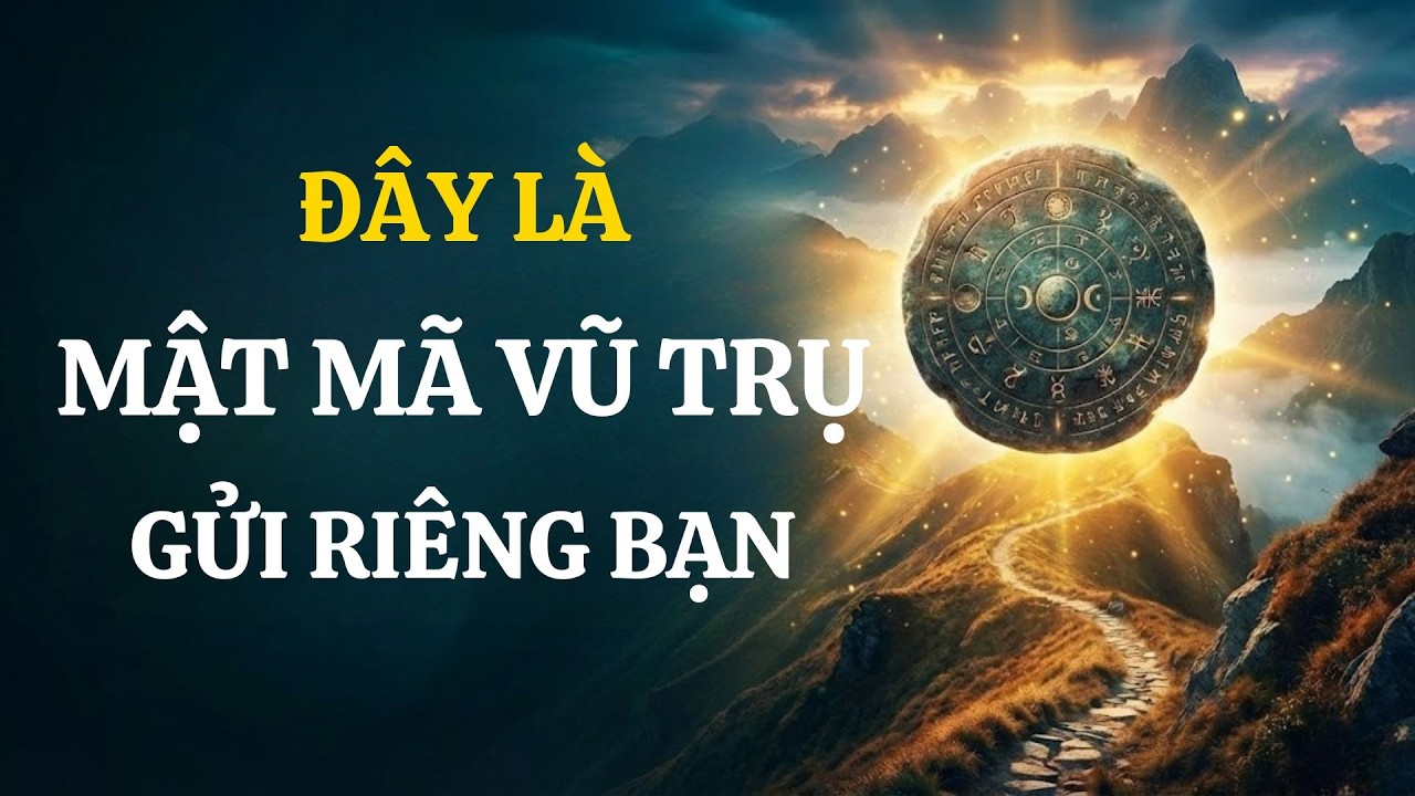 VŨ TRỤ CHỜ BẠN: HOÀN THÀNH MỘT BÀI HỌC NÀY! CỔ NHÂN KHAI LỘ