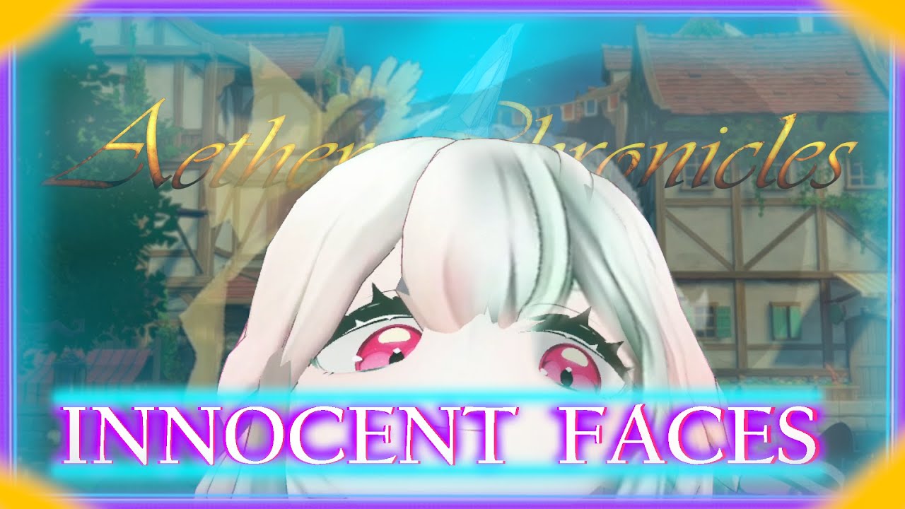Innocent Faces | Aether Chronicles Highlights