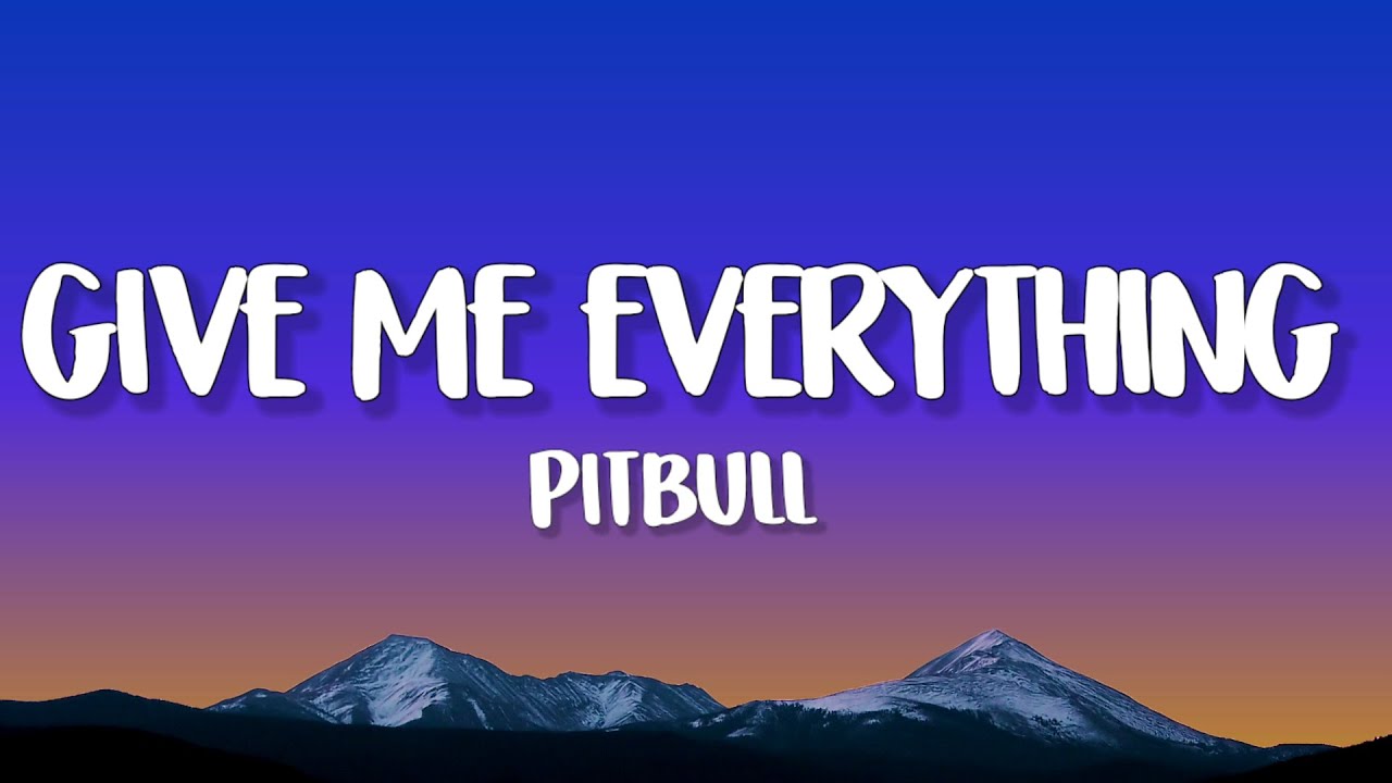 Pitbull - Give Me Everything (Lyrics)