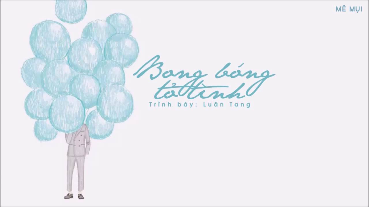 [Vietsub] Bong bóng tỏ tình - Luân Tang | 告白气球