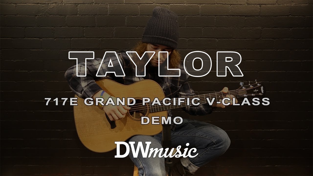 Taylor 717e Grand Pacific V-Class Demo (Playing Only) | DW Music