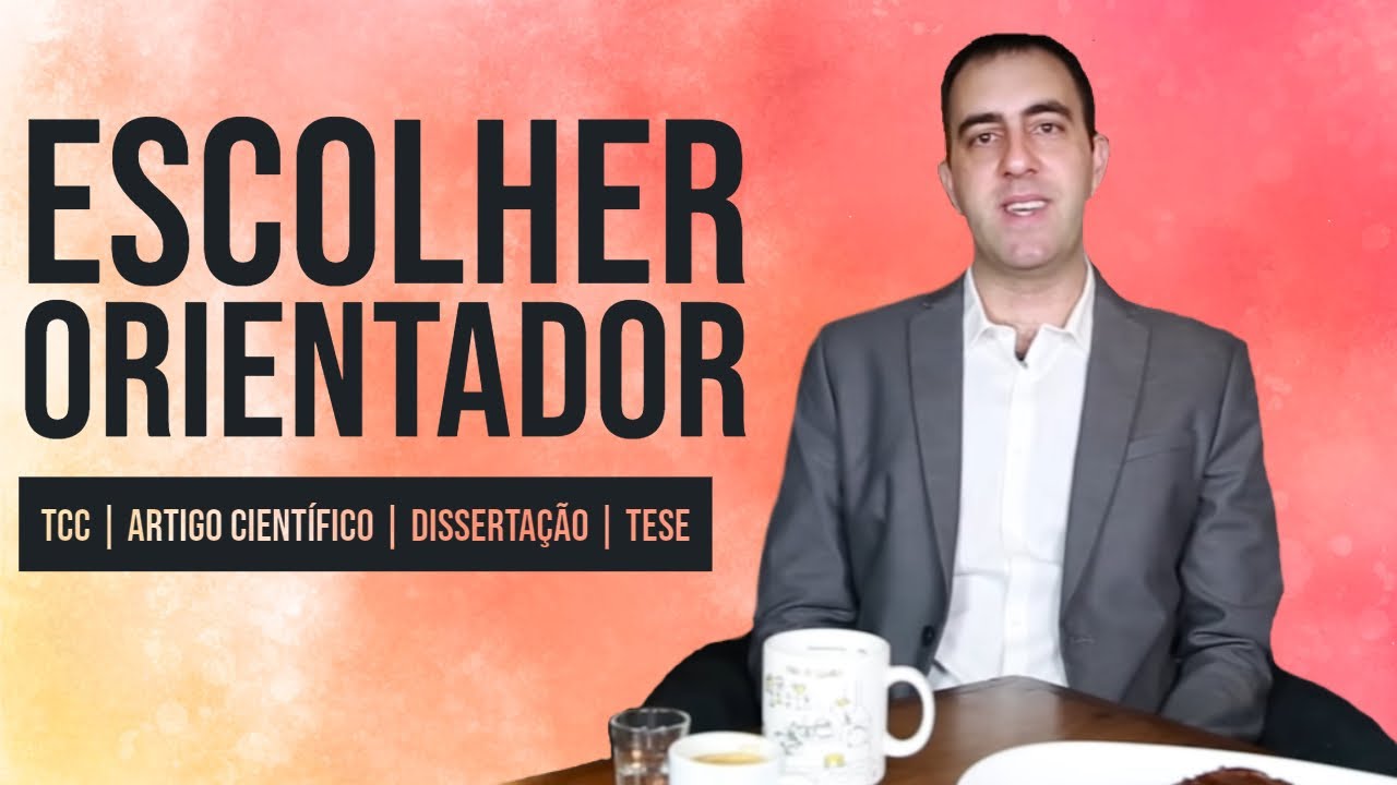 Como escolher um orientador de TCC, Mestrado ou Doutorado