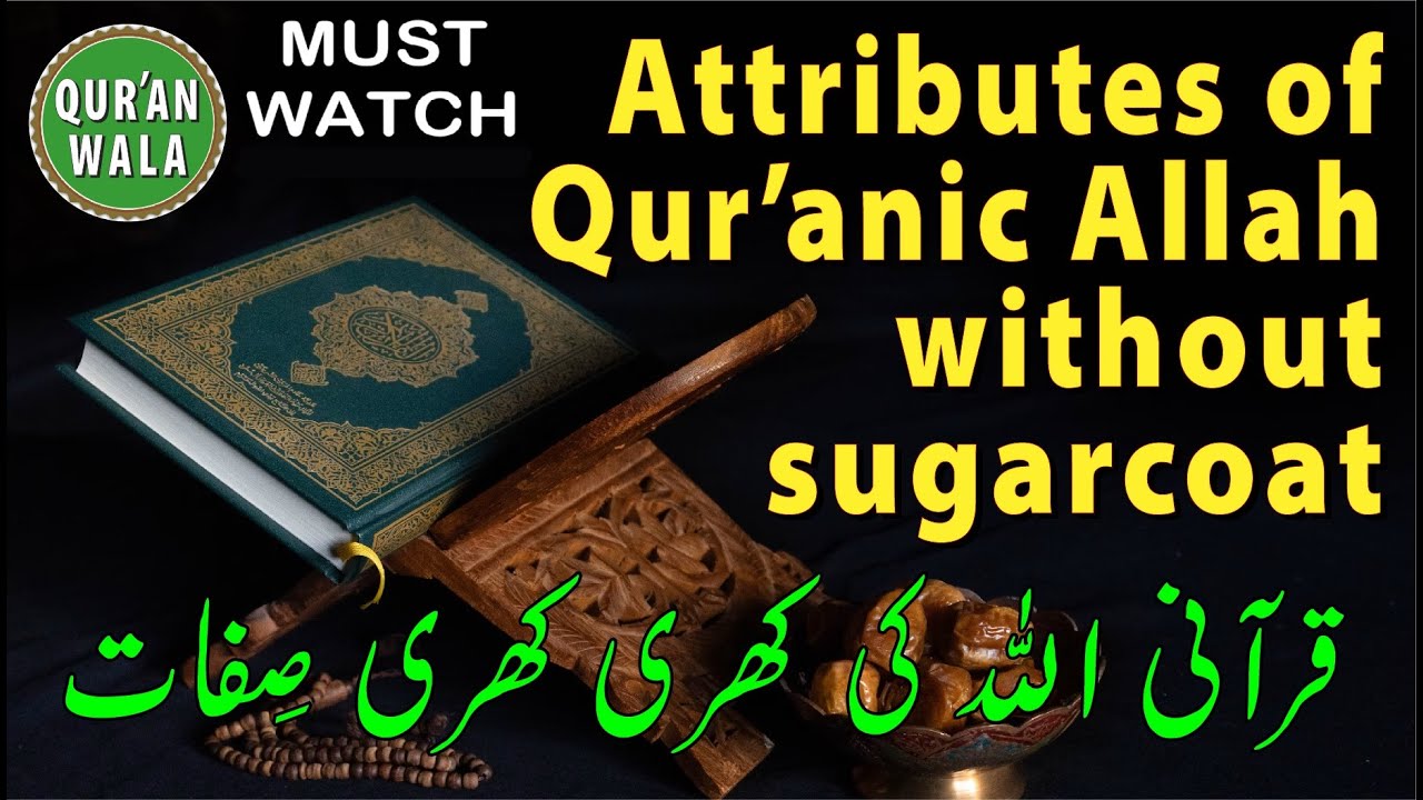 Attributes of Qur'anic Allah without sugarcoat बिना किसी आवरण के कुरानिक अल्लाह
