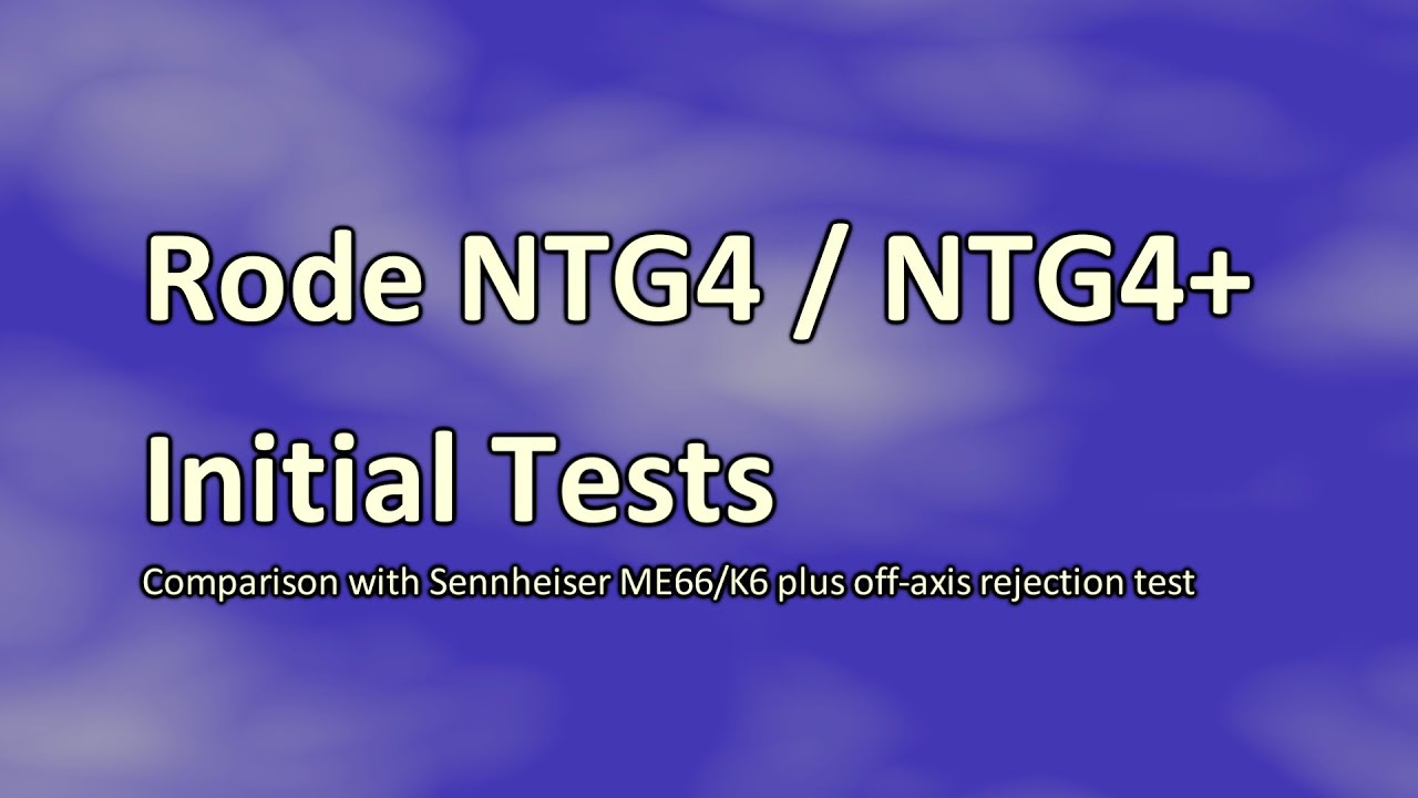 Rode NTG4 / NTG4+ shotgun microphone tests vs Sennheiser ME66/K6
