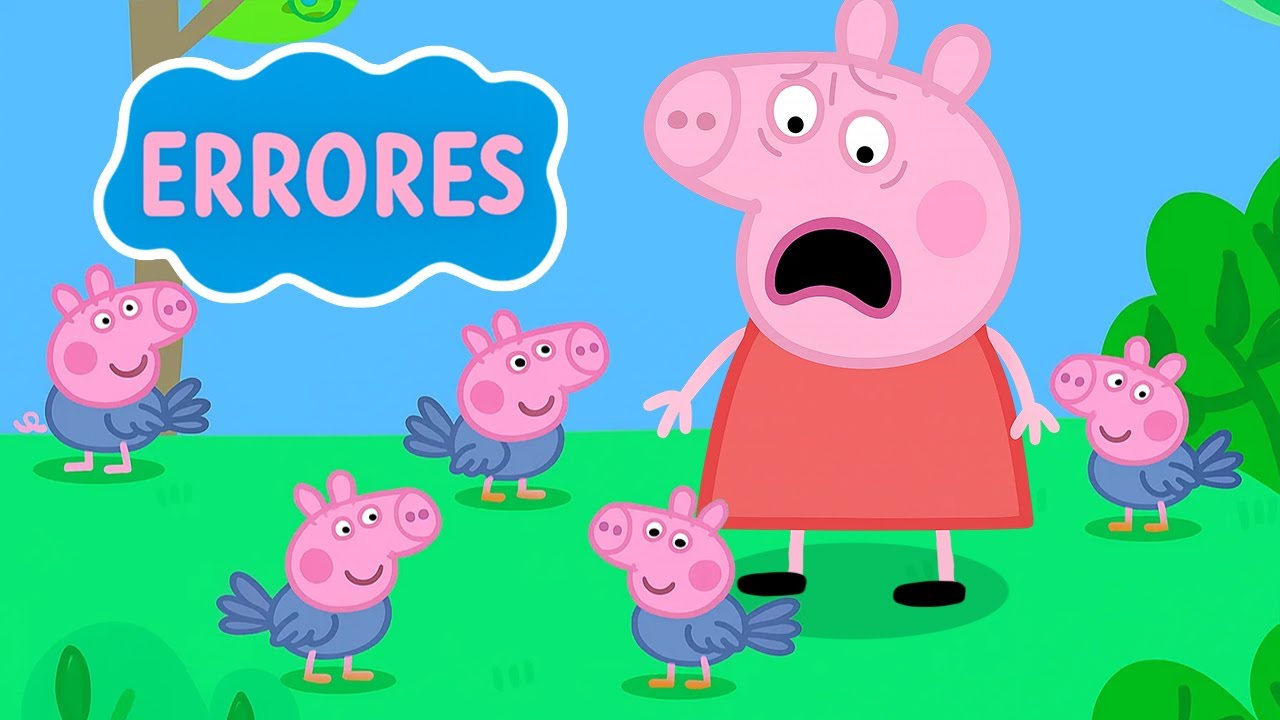LOS PEORES ERRORES DE PEPPA PIG
