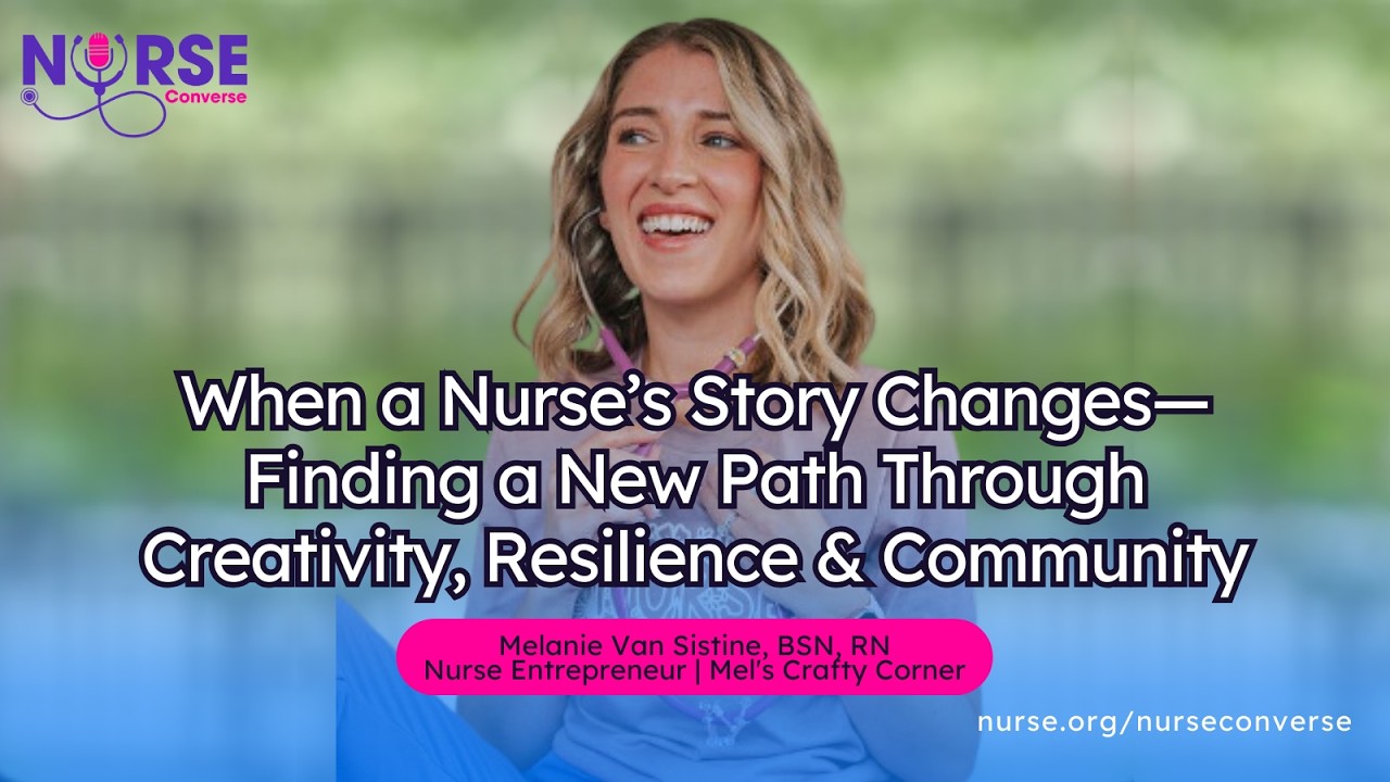 When a Nurse’s Story Changes—Finding a New Path Through Creativity, Resilience & Community