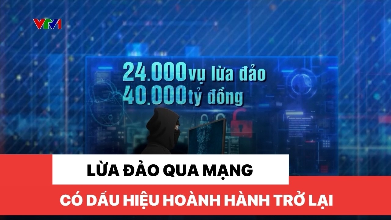 Lừa đảo qua mạng có dấu hiệu hoành hành trở lại mạnh mẽ