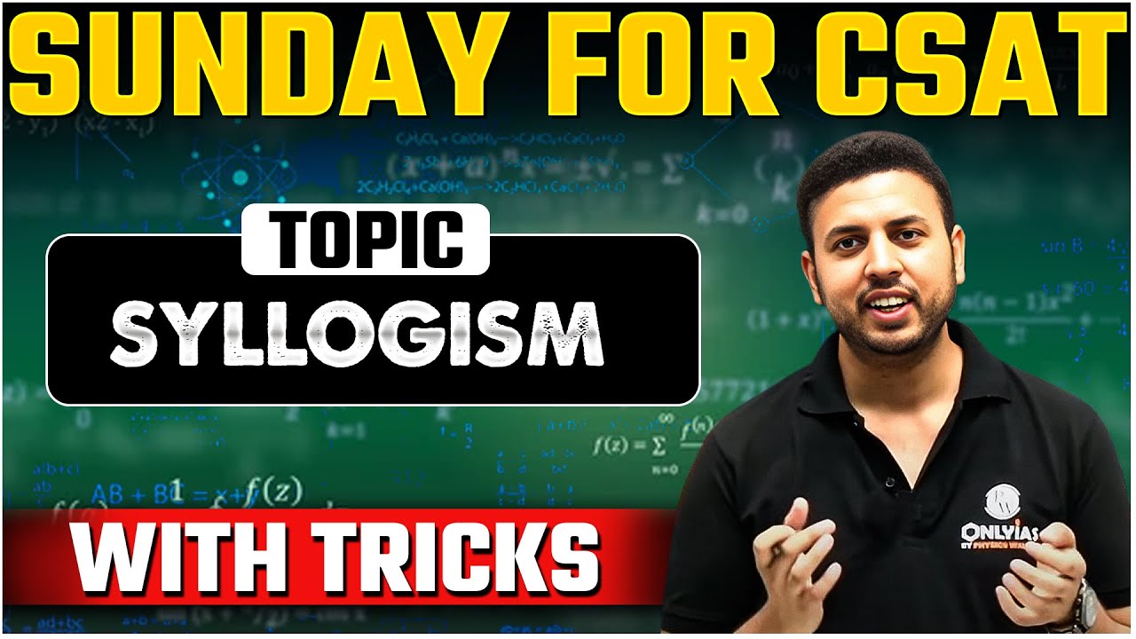 UPSC CSAT - All about Syllogism | UPSC 2025 -26 | Short Tricks | OnlyIAS CSAT