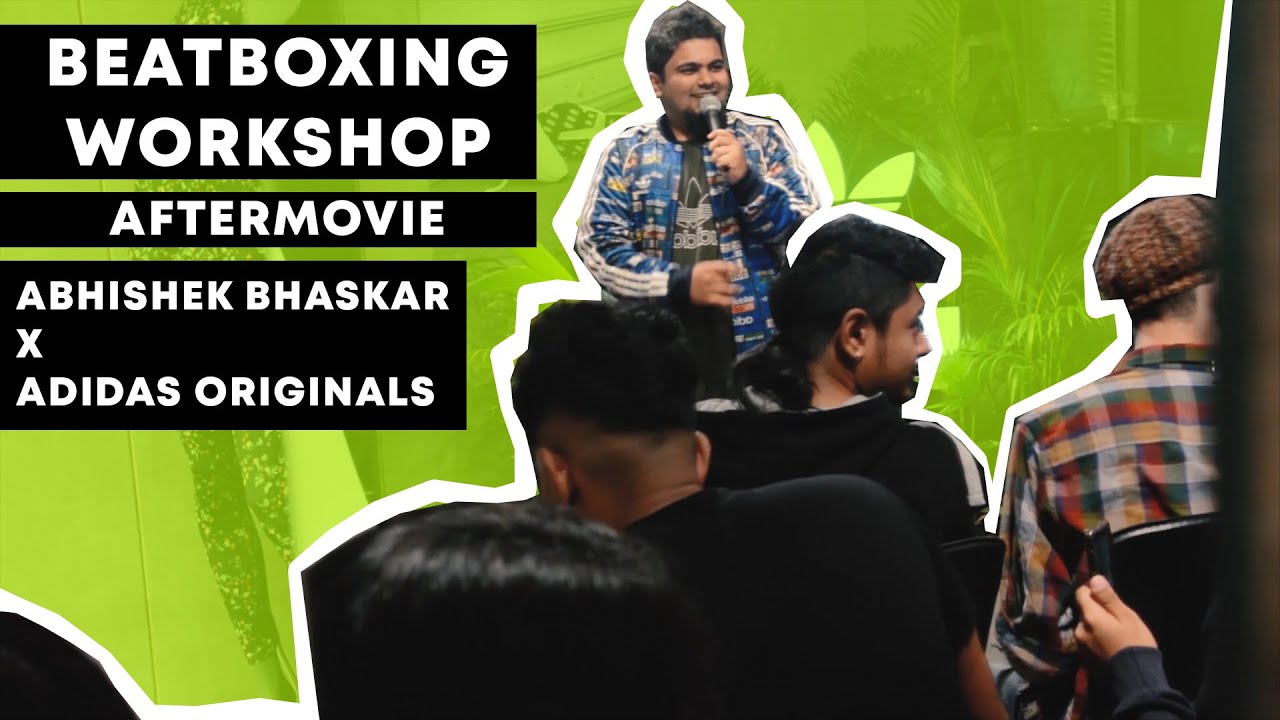 BEATBOXING Workshop by ABHISHEK BHASKAR  x ADIDAS Originals - Bangalore, India | AFTERMOVIE |