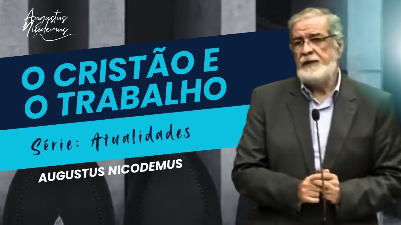 O Cristão e o Trabalho: O dever dos patrões | Augustus Nicodemus