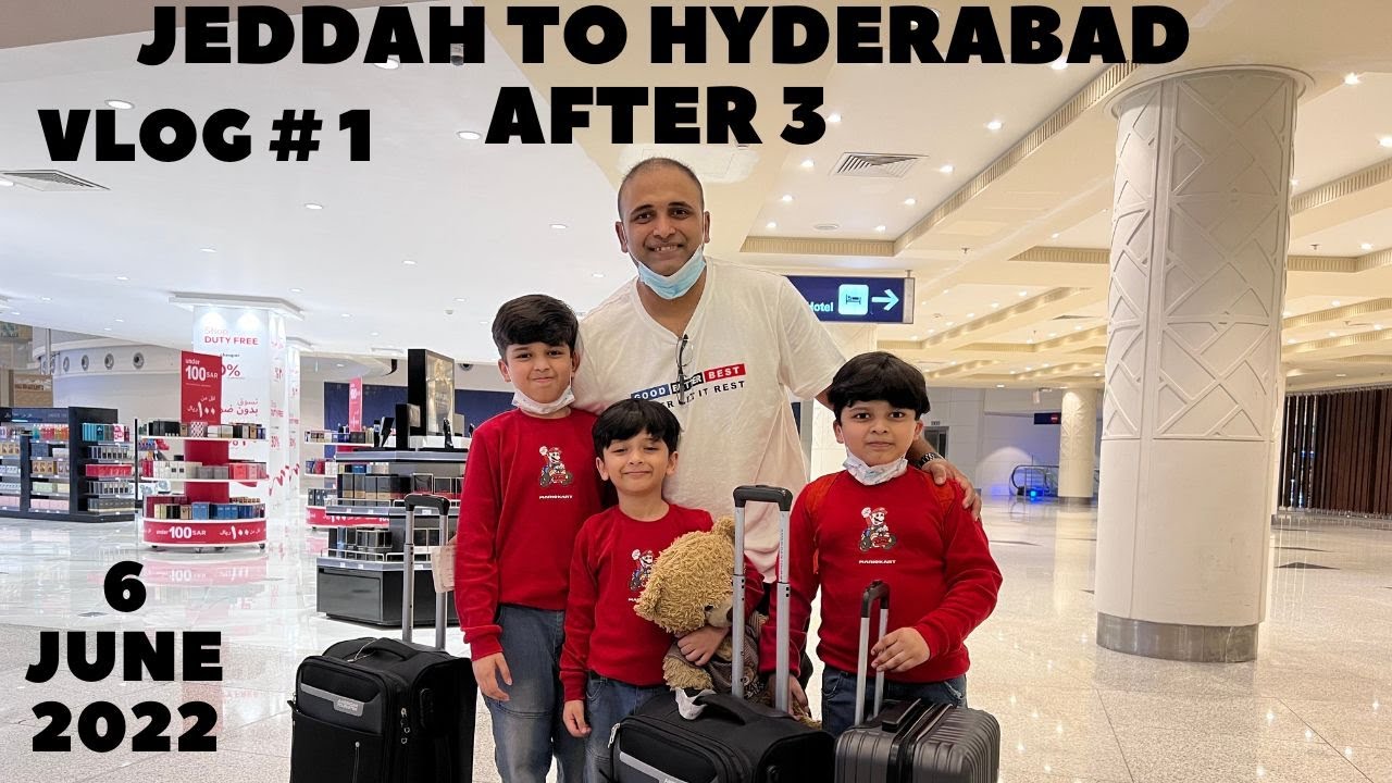 Jeddah to hyderabad after 3 years vlog # 1 - 6 JUNE 2022