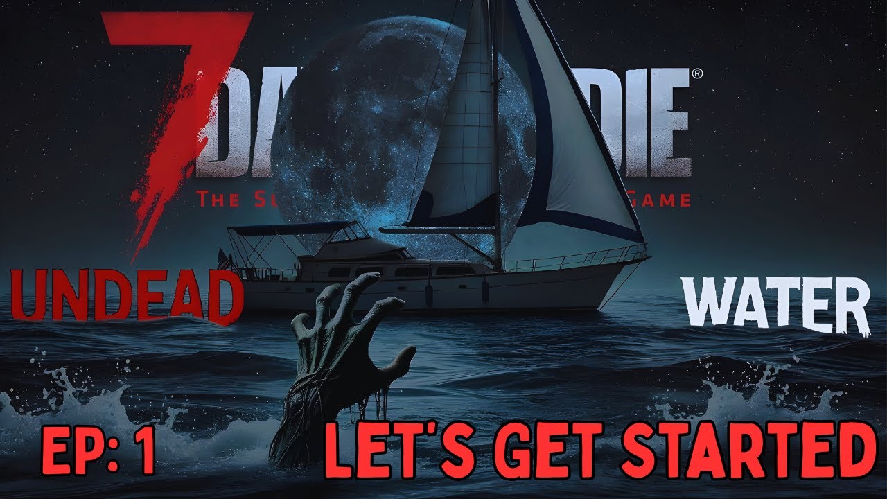 7 Days To Die Undead Water 2 &mdash; Первые впечатления и начало игры на лодке
