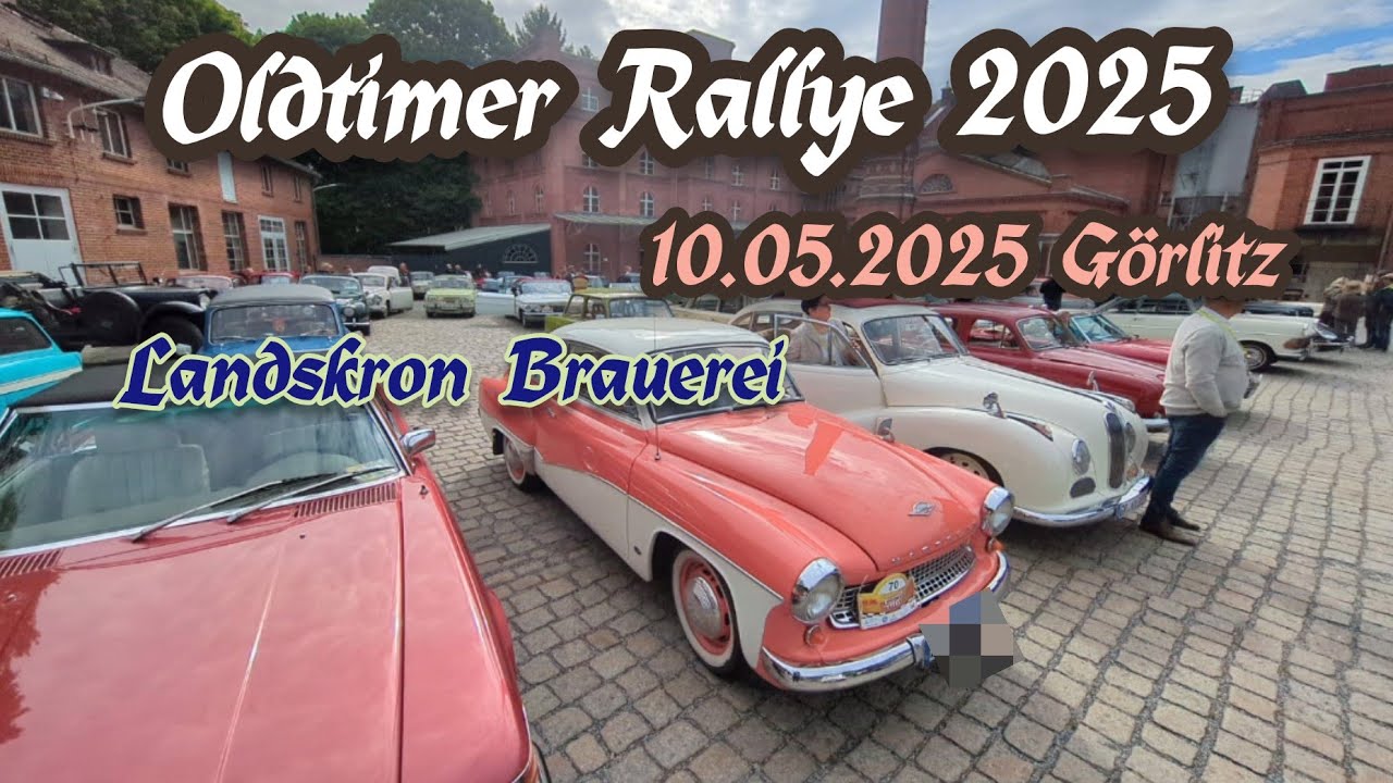 Oldtimer Rallye 2025 | Görlitz | Kulturbrauerei | 10.05.2025