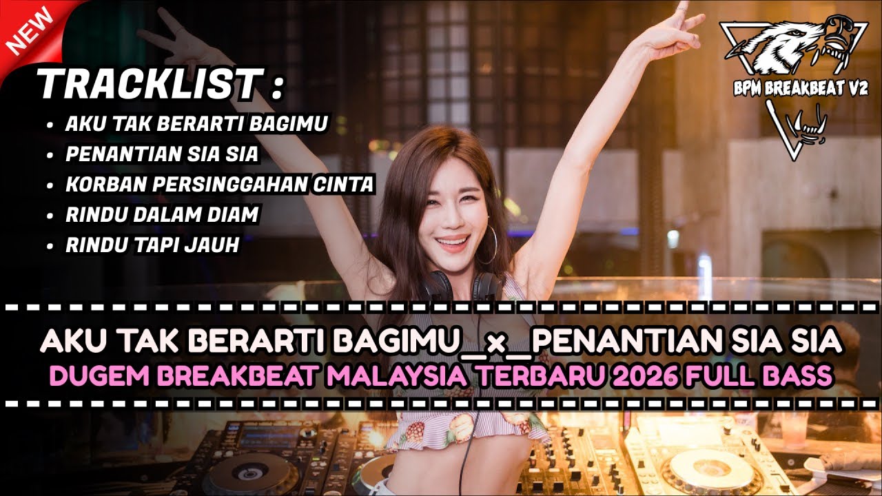 DJ BREAKBEAT AKU TAK BERARTI BAGIMU TERBARU 2026 | DUGEM BREAKBEAT PALING KENCANG FULL BASS 
