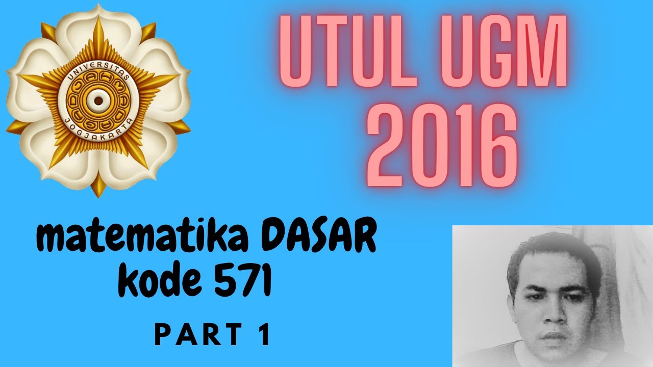 UTUL UGM 2016 PEMBAHASAN MATEMATIKA DASAR kode 571 bag.1