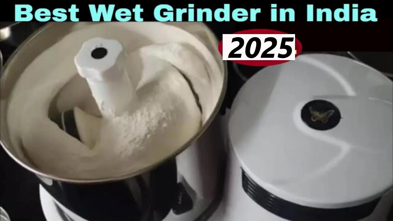 Top 5 Best Wet Grinder in India 2025